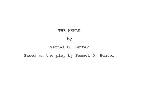 ‘The Whale’ Script: Read Samuel D. Hunter's Screenplay.